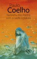 Kniha: Na brehu Rio Piedra som si sadla a plakala (Paulo Coelho), 2020 Kniha: Na brehu Rio Piedra som si sadla a plakala (Paulo Coelho), 2020