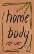 Kniha: Home Body (Rupi Kaur). Simon & Schuster, 2020 Kniha: Home Body (Rupi Kaur). Simon & Schuster, 2020