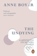 Kniha: The Undying (Anne Boyer). Penguin Books, 2020 Kniha: The Undying (Anne Boyer). Penguin Books, 2020
