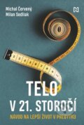 E-kniha: Telo v 21. storočí (Michal Červený a Milan Sedliak), 2020 E-kniha: Telo v 21. storočí (Michal Červený a Milan Sedliak), 2020