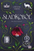 Kniha: Zväzky mágie 2: Sladkobôľ (Crystal Smith), 2022 Kniha: Zväzky mágie 2: Sladkobôľ (Crystal Smith), 2022