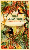 Kniha: Zítra je taky den (Rudolf Havlík). Motto, 2020 Kniha: Zítra je taky den (Rudolf Havlík). Motto, 2020