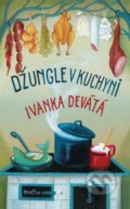 Kniha: Džungle v kuchyni (Ivanka Devátá). Motto, 2020 Kniha: Džungle v kuchyni (Ivanka Devátá). Motto, 2020