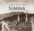 Kniha: Zmizelá Šumava 3 (Emil Kintzl a Jan Fischer). Kniha Zlín, 2020 Kniha: Zmizelá Šumava 3 (Emil Kintzl a Jan Fischer). Kniha Zlín, 2020