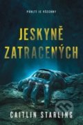 Kniha: Jeskyně zatracených (Caitlin Starling). Fobos, 2020 Kniha: Jeskyně zatracených (Caitlin Starling). Fobos, 2020