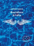 Kniha: Roztáhnu křídla (Dagmar Vildová). Powerprint, 2020 Kniha: Roztáhnu křídla (Dagmar Vildová). Powerprint, 2020