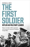 The First Soldier - Stephen Fritz, Yale University Press, 2020