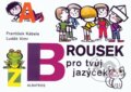 Kniha: Brousek pro tvůj jazýček (František Kábele). Albatros CZ, 2020 Kniha: Brousek pro tvůj jazýček (František Kábele). Albatros CZ, 2020