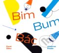 Kniha: Bim - Bum - Bác (Pavel Žiška). Albatros CZ, 2020 Kniha: Bim - Bum - Bác (Pavel Žiška). Albatros CZ, 2020