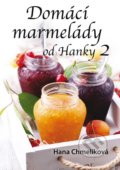 Kniha: Domácí marmelády od Hanky 2 (Hana Chmelíková). Klika, 2020 Kniha: Domácí marmelády od Hanky 2 (Hana Chmelíková). Klika, 2020