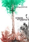 Kniha: Strom beze jména (Drago Jančar). Altenberg, 2020 Kniha: Strom beze jména (Drago Jančar). Altenberg, 2020