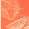 Kniha: Slyším v noci tikat hodinky (Štěpánka Ryšavá). Cesta domů, 2020 Kniha: Slyším v noci tikat hodinky (Štěpánka Ryšavá). Cesta domů, 2020