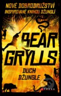 Kniha: Duch džungle (Bear Grylls). CPRESS, 2020 Kniha: Duch džungle (Bear Grylls). CPRESS, 2020