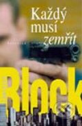 Kniha: Každý musí zemřít (Lawrence Block). Vyšehrad, 2001 Kniha: Každý musí zemřít (Lawrence Block). Vyšehrad, 2001