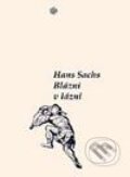 Kniha: Blázni v lázni (Hans Sachs). Vyšehrad, 2001 Kniha: Blázni v lázni (Hans Sachs). Vyšehrad, 2001