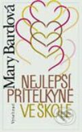 Kniha: Nejlepší přítelkyně ve škole (Mary Bardová). Vyšehrad, 2001 Kniha: Nejlepší přítelkyně ve škole (Mary Bardová). Vyšehrad, 2001