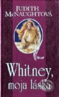 Kniha: Whitney, moja láska (Judith McNaughtová), 2001 Kniha: Whitney, moja láska (Judith McNaughtová), 2001