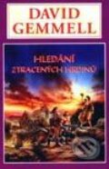 Kniha: Hledání ztracených hrdinů (David Gemmell). Návrat, 1999 Kniha: Hledání ztracených hrdinů (David Gemmell). Návrat, 1999
