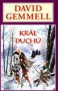 Kniha: Král duchů (David Gemmell). Návrat, 1999 Kniha: Král duchů (David Gemmell). Návrat, 1999
