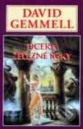 Kniha: Dcera Železné ruky (David Gemmell). Návrat, 1999 Kniha: Dcera Železné ruky (David Gemmell). Návrat, 1999