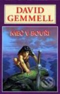 Kniha: Meč v bouři (David Gemmell). Návrat, 2001 Kniha: Meč v bouři (David Gemmell). Návrat, 2001