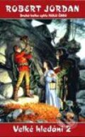 Kniha: Velké hledání (Robert Jordan). Návrat, 1998 Kniha: Velké hledání (Robert Jordan). Návrat, 1998