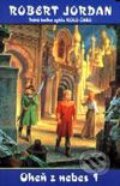 Kniha: Oheň z nebes-1 (Robert Jordan). Návrat, 2000 Kniha: Oheň z nebes-1 (Robert Jordan). Návrat, 2000