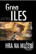 Kniha: Hra na mlčení (Greg Iles). Talpress, 2001 Kniha: Hra na mlčení (Greg Iles). Talpress, 2001