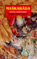 Kniha: Maškaráda (Terry Pratchett). Talpress, 2002 Kniha: Maškaráda (Terry Pratchett). Talpress, 2002
