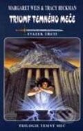 Kniha: Triumf Temného meče (Margaret Weis a Tracy Hickman). Návrat, 2001 Kniha: Triumf Temného meče (Margaret Weis a Tracy Hickman). Návrat, 2001