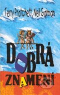 Kniha: Dobrá znamení (Neil Gaiman a Terry Pratchett), 1997 Kniha: Dobrá znamení (Neil Gaiman a Terry Pratchett), 1997