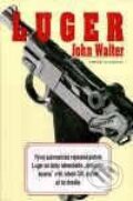 Kniha: Luger (John Walter). Naše vojsko CZ Kniha: Luger (John Walter). Naše vojsko CZ