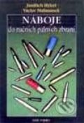 Kniha: Náboje do ručních palných zbraní (Jindřich Hýkel a Václav Malimánek). Naše vojsko CZ, 1998 Kniha: Náboje do ručních palných zbraní (Jindřich Hýkel a Václav Malimánek). Naše vojsko CZ, 1998