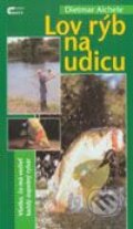 Kniha: Lov rýb na udicu (Dietmar Aichele). Cesty, 2001 Kniha: Lov rýb na udicu (Dietmar Aichele). Cesty, 2001