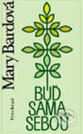 Kniha: Buď sama sebou (Mary Bardová). Vyšehrad, 2001 Kniha: Buď sama sebou (Mary Bardová). Vyšehrad, 2001