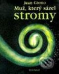 Kniha: Muž, který sázel stromy (Jean Giono). Vyšehrad, 2001 Kniha: Muž, který sázel stromy (Jean Giono). Vyšehrad, 2001