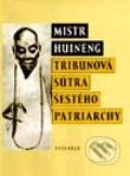 Kniha: Tribunová sútra Šestého patriarchy (Chuej-neng). Vyšehrad, 2001 Kniha: Tribunová sútra Šestého patriarchy (Chuej-neng). Vyšehrad, 2001