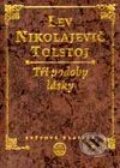Tři podoby lásky - Lev Nikolajevič Tolstoj, Vyšehrad, 2001