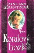 Kniha: Koralový bozk (Jayne Ann Krentz). Ikar, 2001 Kniha: Koralový bozk (Jayne Ann Krentz). Ikar, 2001