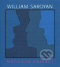 Kniha: Náhodná setkání (William Saroyan). Argo, 2001 Kniha: Náhodná setkání (William Saroyan). Argo, 2001