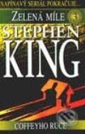 Kniha: Zelená míle 3 - Coffeyho ruce (Stephen King). BETA - Dobrovský Kniha: Zelená míle 3 - Coffeyho ruce (Stephen King). BETA - Dobrovský