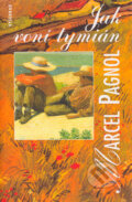Kniha: Jak voní tymián (Marcell Pagnol). Vyšehrad, 2004 Kniha: Jak voní tymián (Marcell Pagnol). Vyšehrad, 2004