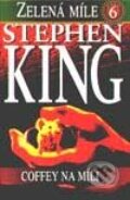 Kniha: Zelená míle 6 - Coffey na míli (Stephen King). BETA - Dobrovský Kniha: Zelená míle 6 - Coffey na míli (Stephen King). BETA - Dobrovský