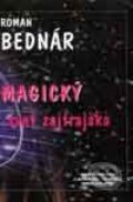 Kniha: Magický svet zajtrajška (Roman Bednár). LB - Story, 2001 Kniha: Magický svet zajtrajška (Roman Bednár). LB - Story, 2001