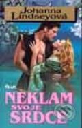 Kniha: Neklam svoje srdce (Johanna Lindsey), 2001 Kniha: Neklam svoje srdce (Johanna Lindsey), 2001