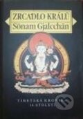 Kniha: Zrcadlo králů - Tibetská kronika 14. století (Sönam Gjalcchän). Vyšehrad, 1998 Kniha: Zrcadlo králů - Tibetská kronika 14. století (Sönam Gjalcchän). Vyšehrad, 1998