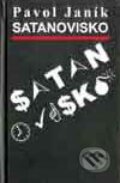 Kniha: Satanovisko (Pavol Janík). Vydavateľstvo Spolku slovenských spisovateľov, 1999 Kniha: Satanovisko (Pavol Janík). Vydavateľstvo Spolku slovenských spisovateľov, 1999