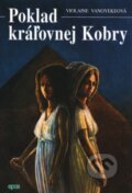 Kniha: Poklad kráľovnej Kobry (Violaine Vanoyekeová). Epos, 2000 Kniha: Poklad kráľovnej Kobry (Violaine Vanoyekeová). Epos, 2000