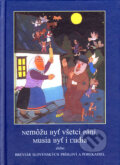 Kniha: Nemôžu byť všetci páni, musia byť i ľudia (Jana Steinerová a Kveta Dašková), 2006 Kniha: Nemôžu byť všetci páni, musia byť i ľudia (Jana Steinerová a Kveta Dašková), 2006