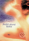 Kniha: Príliš skorá láska (Colette). Q111, 2000 Kniha: Príliš skorá láska (Colette). Q111, 2000